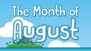 The Month of August | Jack Hartmann Calendar Song