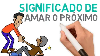 Significado de  amar o próximo como a ti mesmo (estudo bíblico) | # 245