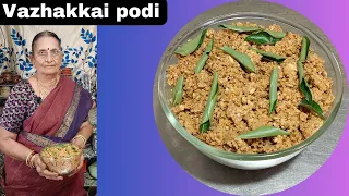 Vazhakkai podi | வாய்க்கு ருசியான வாழைக்காய் பொடி