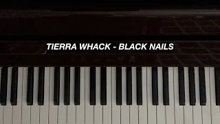 Tierra Whack - Black Nails (Piano Cover)