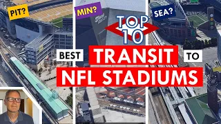 Top Ten Transit to NFL Stadium Connections - the Best Access, Frequency, and Overall Usefulness!