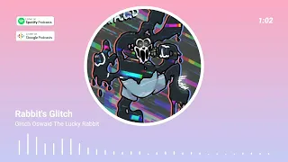 Rabbit's Glitch FNF OST (Glitch Oswald The Lucky Rabbit) (Pibby Corruption Mod)