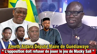 Ameth Aidara Député Maire de Guédiawaye " L'opposition doit refuser de jouer le jeu de Macky Sall "