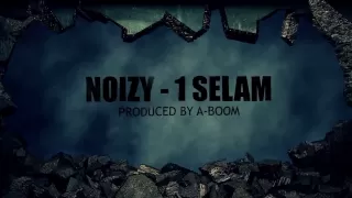 Noizy - 1 Selam (Prod. by A-Boom)