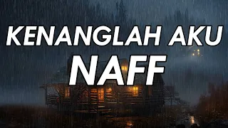 Naff - Kenanglah Aku || Lirik