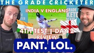 India v England | 4th Test, Day 2 | PANT. LOL.