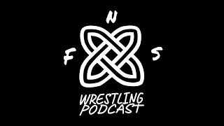 FNS Wrestling Podcast - Episode 186