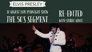 Elvis Presley - The 11 August 1970 Midnight Show 50's segment - Re-edited with Stereo audio