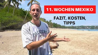 Mexiko 2021 - Kosten, Tipps, Beste Orte nach 11 Wochen Backpacking