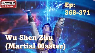 Martial Master II Wu Shen Zhu Eps  368 - 371 Sub Indo