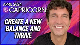 Capricorn April 2024: Create a New Balance & Thrive!