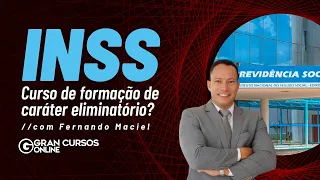 Concurso INSS | Curso de formação de caráter eliminatório?  com Fernando Maciel