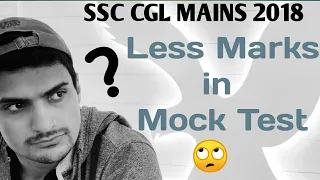 SSC CGL Mains 2018- How to improve in mock Tests?? | How to increase marks in Maths or English ??