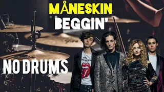 Måneskin-Beggin'-Free Drumless