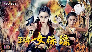 【INDO SUB】Wang Pai Nv Bao Biao | Pengawal Ace bertarung dalam darah | Film China 2023
