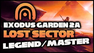Destiny 2 | Exodus Garden 2A Legend/Master Guide | Destiny Guides