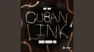 Cuban Link (Bigga Rankin Mix)