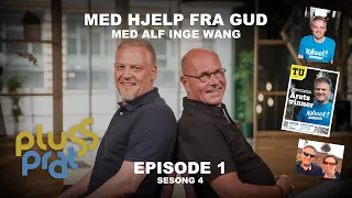 Help from God - with Alf Inge Wang | Plussprat Episode 1, Season 4