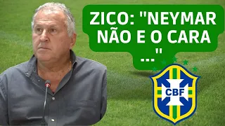 VEJA ISSO: ZICO FALA DE NEYMAR : "NÃO E O CARA QUE ..." NOTICIA SELEÇAO BRASILEIRA