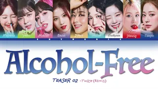 [TEASER] TWICE (트와이스) - Alcohol-Free Teaser 02 Color Coded Lyrics Video 가사 |HAN|ROM|ENG|