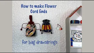 How to make Flower Cord Ends for bag drawstrings - Quilting Tips & Techniques