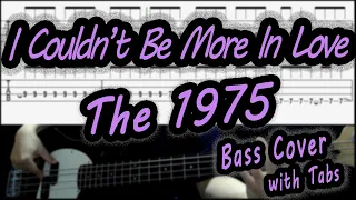 The 1975 - I Couldn't Be More In Love (Bass cover with tabs 217)