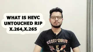 What is HEVC,Untouched Rip,x.264,x.265?