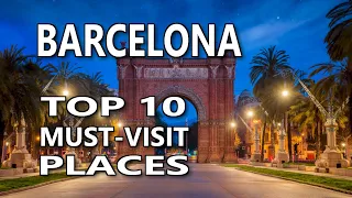 Top 10 Must-Visit Places in Barcelona