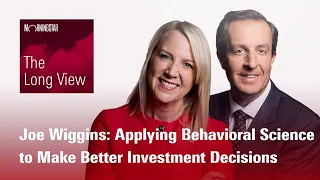 Joe Wiggins: Applying Behavioral Science to Make Better Investment Decisions