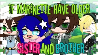 If Marinette Have Older Brother And Sister || Gachaclub || Miraculous ladybug