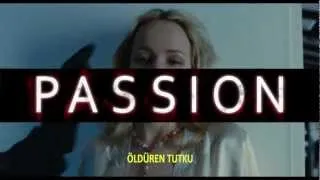 Öldüren Tutku / Passion Türkçe altyazılı fragman