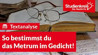 So bestimmst du das Metrum im Gedicht! | Deutsch verstehen mit dem Studienkreis