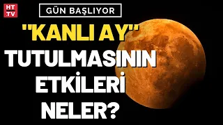 "Kanlı Ay" tutulması nedir? (Gün Başlıyor)