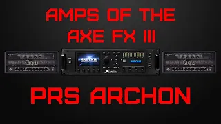 Amps of the Axe Fx III: PRS Archon (Preset Included)