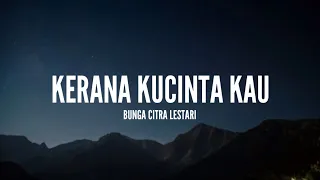 Bunga Citra Lestari - Karena Kucinta Kau (Lirik)