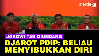 Djarot PDIP Tak Undang Jokowi di Rakernas: Beliau Menyibukkan Diri