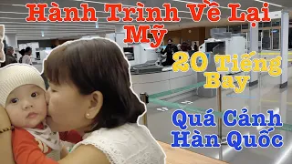 Hành Trình Bay Từ Việt Nam Sang Mỹ | 20 Tiếng Bay | Quá Cảnh Hàn Quốc