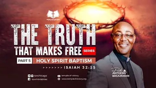 The Truth That Makes Free | Holy Spirit Baptism - Rev Anthony Brookman