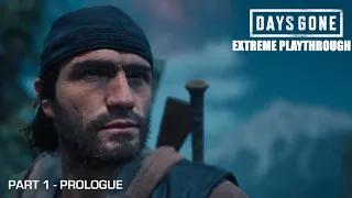 Days Gone - THE EXTREME PLAYTHROUGH / Part 1 - PROLOGUE