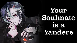 Your Soulmate is a Yandere [M4A] [ASMR Roleplay]