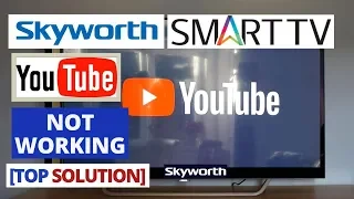 Fix YouTube app wont Working on Skyworth Smart TV 2019 || Skyworth TV common Problems & Fixes