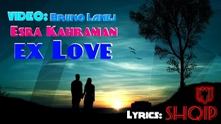 Esra Kahraman - Ex Love ' ( Lyrics Shqip )