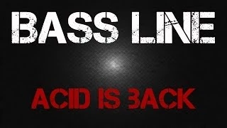 Bass Line - Acid is Back