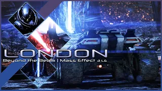 Mass Effect 3 LE - London (Beyond the Beam)
