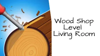 Wood Shop Game Level Living Room