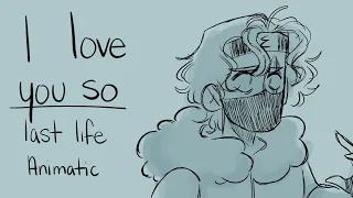 I love you so! || Last Life Animatic