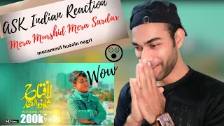 Ask Indian Reaction To Mera murshid mera sardar Ali a.s |13 Rajab Manqabat 2022 |Muzammil Husain