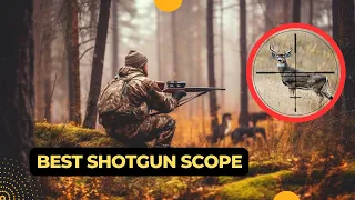 {TOP 4} Best Shotgun Scope Reviews From Experts (2023 Updated)