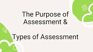 Assessment - It's Purpose and the Different Types