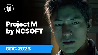 Project M by NCSOFT | State of Unreal | GDC 2023